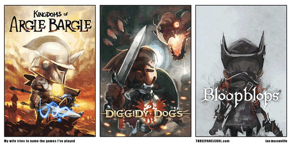 My wife tries to name the games I’ve played